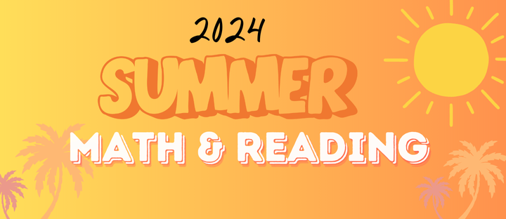 2024 Summer Math and Reading is Here!